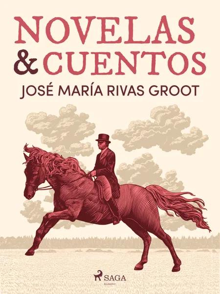 Novelas y cuentos af José María Rivas Groot