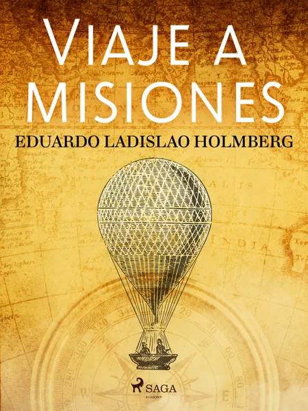 Viaje a misiones af Eduardo Ladislao Holmberg
