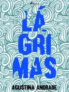 Lágrimas af Agustina Andrade