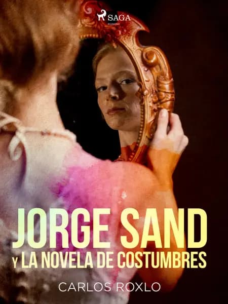 Jorge Sand y la novela de costumbres af Carlos Roxlo