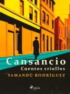 Cansancio - cuentos criollos af Yamandú Rodríguez