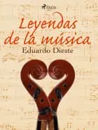 Leyendas de la música af Eduardo Dieste