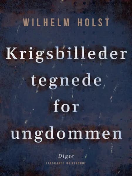 Krigsbilleder tegnede for ungdommen af Wilhelm Holst