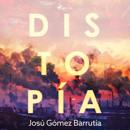 Distopía af Josu Gómez Barrutia