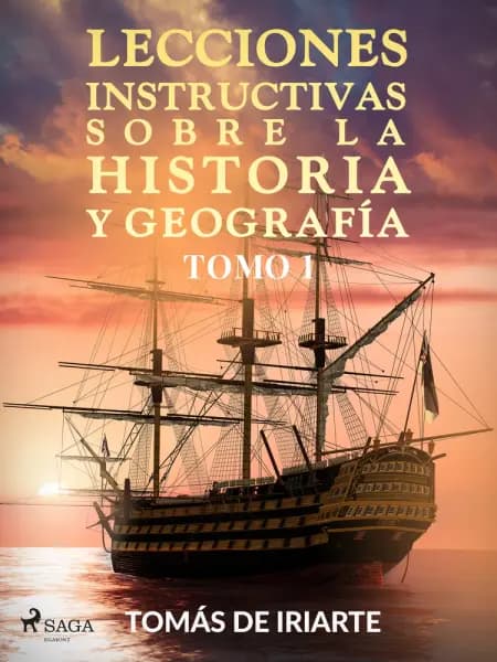 Lecciones instructivas sobre la historia y geografía Tomo I af Tomás de Iriarte