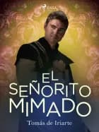 El señorito mimado af Tomás de Iriarte