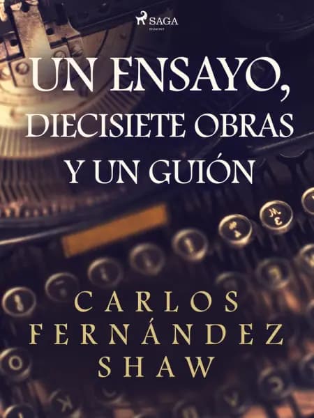 Un ensayo, diecisiete obras y un guión af Carlos Fernández Shaw