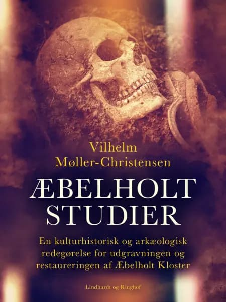Æbelholt-Studier. En kulturhistorisk og arkæologisk redegørelse for udgravningen og restaureringen af Æbelholt Kloster af Vilhelm Møller-Christensen