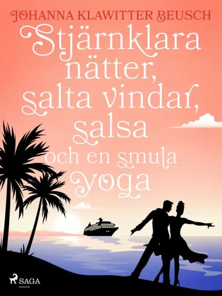Stjärnklara nätter, salta vindar, salsa och en smula yoga af Johanna Klawitter Beusch