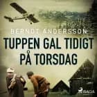 Tuppen gal tidigt på torsdag af Berndt Andersson
