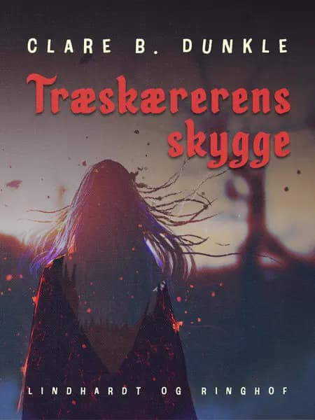 Træskærerens skygge af Clare B. Dunkle