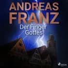 Der Finger Gottes af Andreas Franz