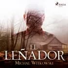 El leñador af Michal Witkowski