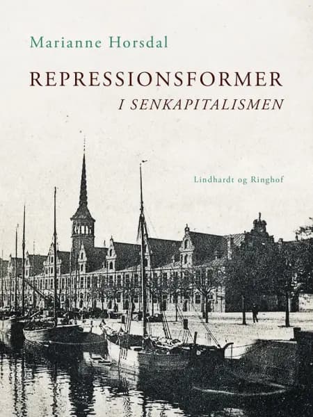 Repressionsformer i senkapitalismen af Marianne Horsdal