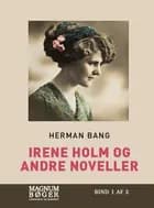 Irene Holm og andre noveller af Herman Bang