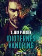 Idioternes vandring af Albert Hytteballe Petersen