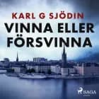 Vinna eller försvinna af Karl G Sjödin