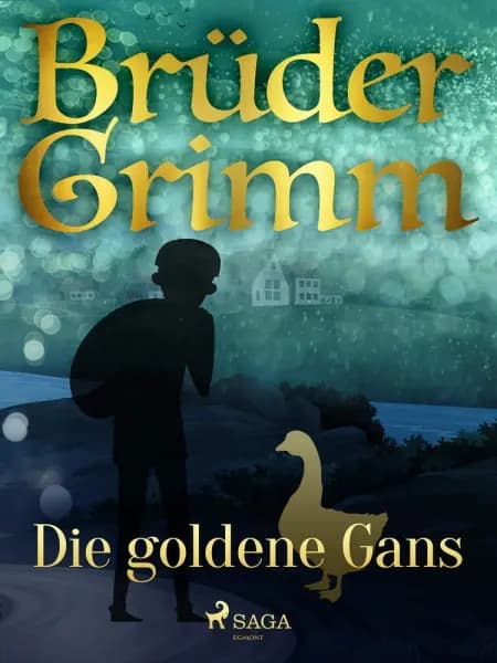 Die goldene Gans af Brüder Grimm