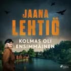 Kolmas oli ensimmäinen af Jaana Lehtiö