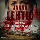 Uutta auringon alla af Jaana Lehtiö