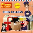 Pierre le facteur - Gros ballons af John A. Cunliffe