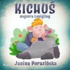 Kichuś majstra Lepigliny af Janina Porazinska