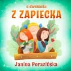 O dwunastu z Zapiecka af Janina Porazinska