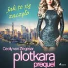Plotkara: Prequel 1: Jak to się zaczęło af Cecily von Ziegesar