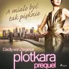 Plotkara: Prequel 2: A miało być tak pięknie af Cecily von Ziegesar