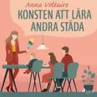 Konsten att lära andra städa af Anna Voltaire