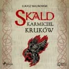 Skald I: Karmiciel kruków af Łukasz Malinowski