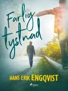 Farlig tystnad af Hans Erik Engqvist