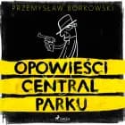 Opowieści Central Parku af Przemysław Borkowski