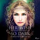 Das Reich der Schatten, Band 1: Her Wish So Dark af Jennifer Benkau