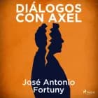Diálogos con Axel af Jose Antonio Fortuny