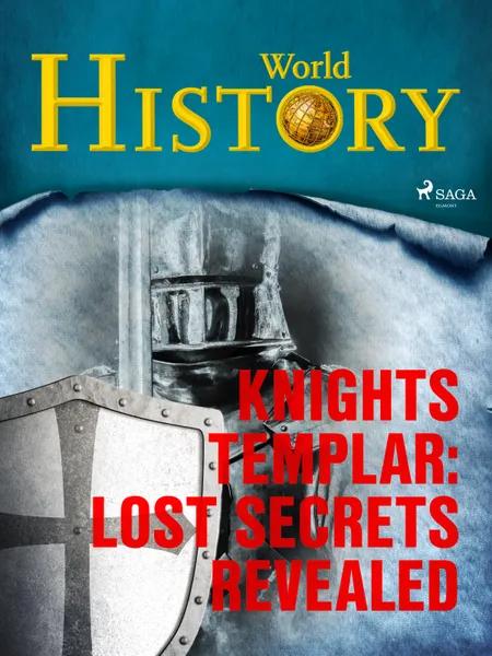 Knights Templar: Lost Secrets Revealed af World History