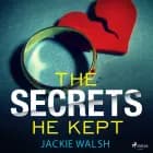 The Secrets He Kept af Jackie Walsh