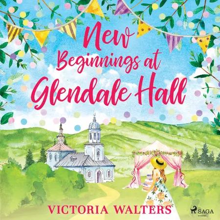 New Beginnings at Glendale Hall af Victoria Walters