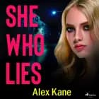 She Who Lies af Alex Kane
