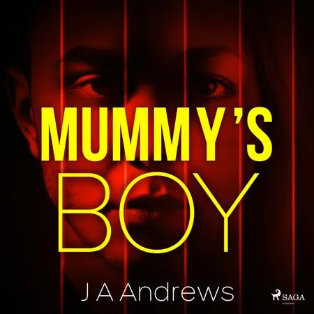 Mummy's Boy af J A Andrews