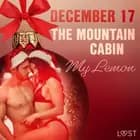 December 17: The Mountain Cabin - An Erotic Christmas Calendar af My Lemon