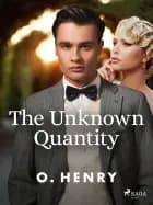 The Unknown Quantity af O. Henry