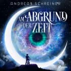 Am Abgrund der Zeit af Andreas Schreiner