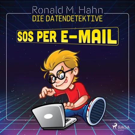 Die Datendetektive - SOS per E-Mail af Ronald M. Hahn