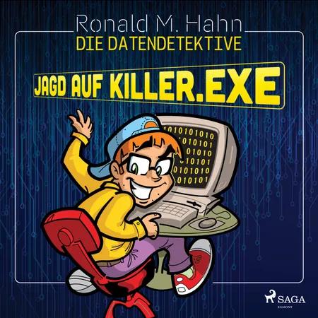 Die Datendetektive - Jagd auf killer.exe af Ronald M. Hahn