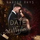 Save the Date with the Millionaire - Jacob af Harper Rhys