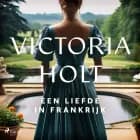 Een liefde in Frankrijk af Victoria Holt