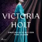 Onschuld is als een tere bloem af Victoria Holt