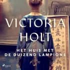 Het huis met de duizend lampions af Victoria Holt