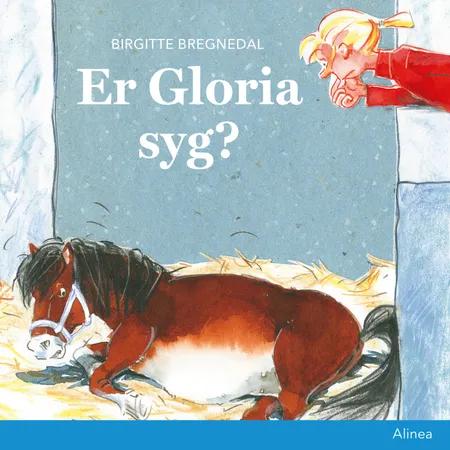 Er Gloria syg? af Birgitte Bregnedal